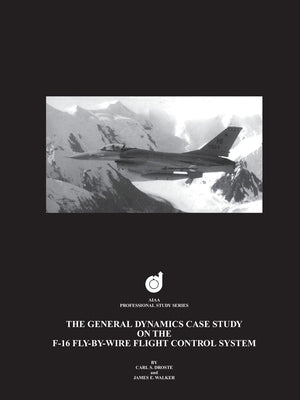 The General Dynamics Case Study on the F16 FlyByWire Flight Control System (Case Studies),Used