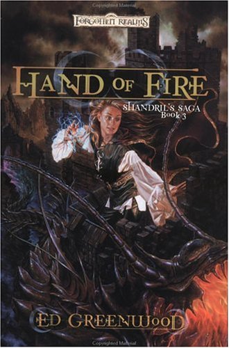 Hand of Fire (Forgotten Realms: Shandril's Saga, Book 3),New