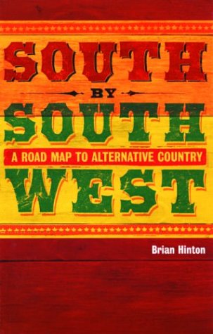 South By South West: A Road Map to Alternative Country,New