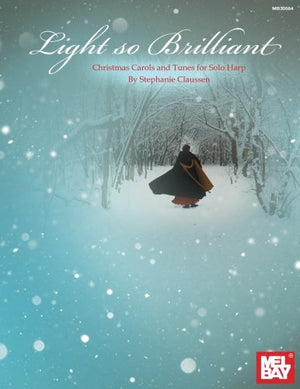 Light so Brilliant: Christmas Carols and Tunes for Solo Harp,New