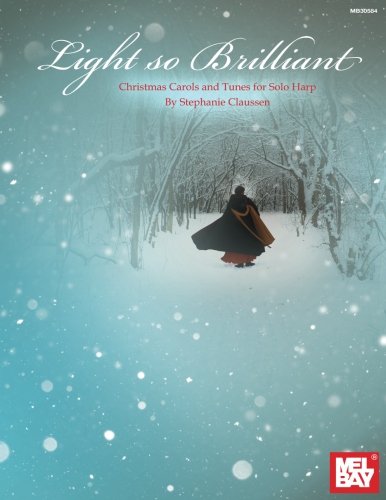 Light so Brilliant: Christmas Carols and Tunes for Solo Harp,New