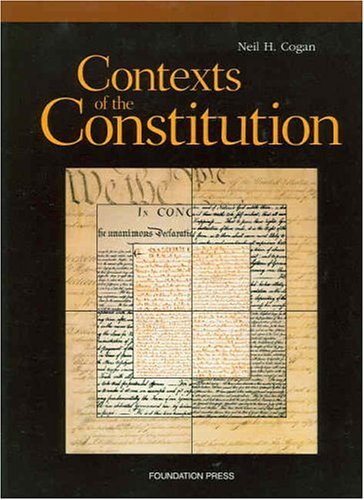 Contexts of the Constitution (American Casebook Series),Used