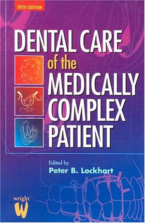 Dental Care of the Medically Complex Patient,Used