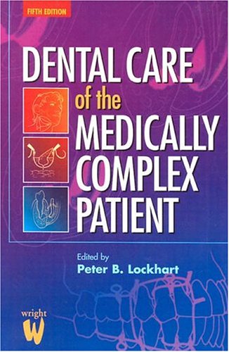 Dental Care of the Medically Complex Patient,Used