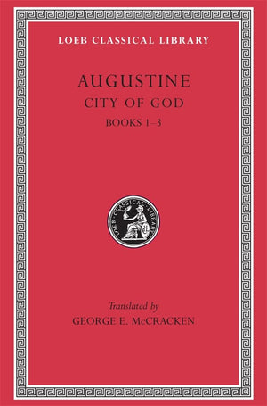 Augustine: City of God, Volume I, Books 13 (Loeb Classical Library No. 411),Used