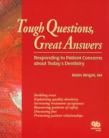 Tough Questions, Great Answers: Responding to Patient Concerns About Today's Dentistry,Used