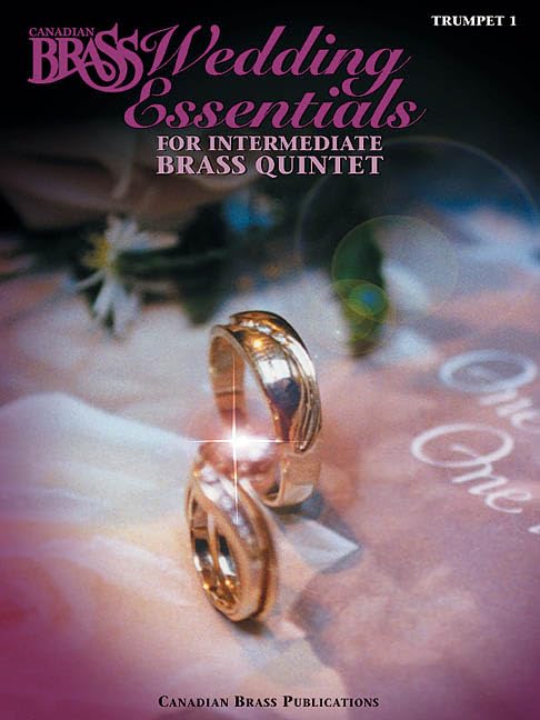 The Canadian Brass Wedding Essentials  Trumpet 1: 12 Intermediate Pieces for Brass Quintet,Used