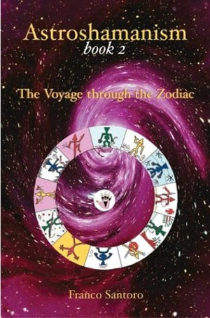 Astroshamanish Book 2: The Voyage Through the Zodiac,Used