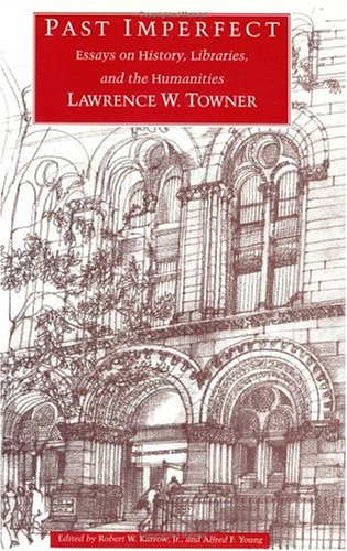 Past Imperfect: Essays on History, Libraries, and the Humanities (Crime and Justice: A Review of Research),Used