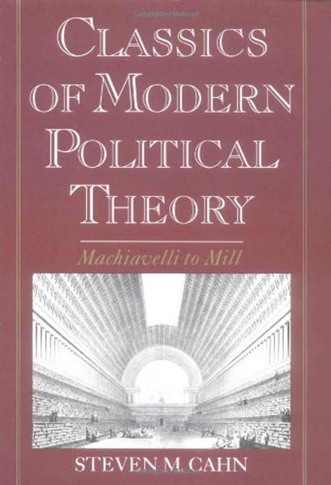 Classics of Modern Political Theory: Machiavelli to Mill,Used