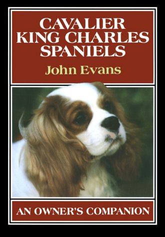 Cavalier King Charles Spaniels: An Owner's Companion,Used