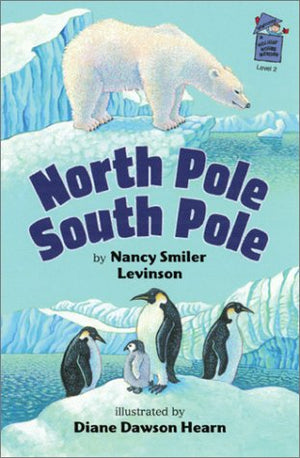 North Pole, South Pole (A Holiday House Reader, Level 2),New