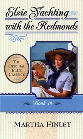 Elsie Yachting With the Raymond's: Book 16 (The Original Elsie Classics Series Volume 16),Used