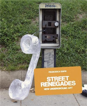 Street Renegades: New Underground Art,Used