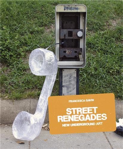 Street Renegades: New Underground Art,Used