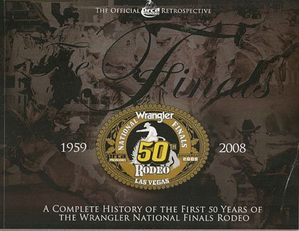 The Finals: A Complete Guide of the First 50 Years of the Wrangler National Finals Rodeo,Used
