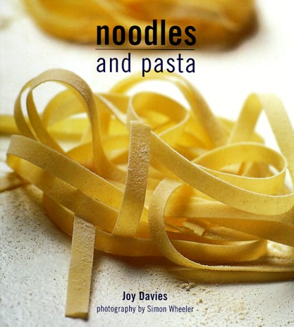 Noodles and Pasta (Ryland, Peters and Small International Cookbooks , Vol 2, No 4),Used