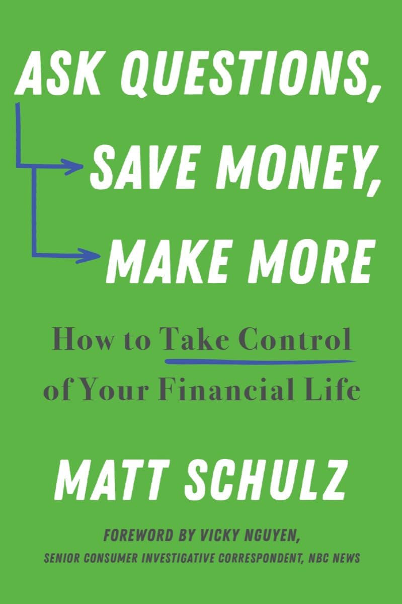Ask Questions, Save Money, Make More: How To Take Control Of Your Financial Life,Used