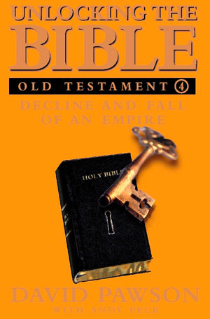 Unlocking the Bible: Old Testament Book Four, Decline and Fall of an Empire (Unlocking the Bible),Used