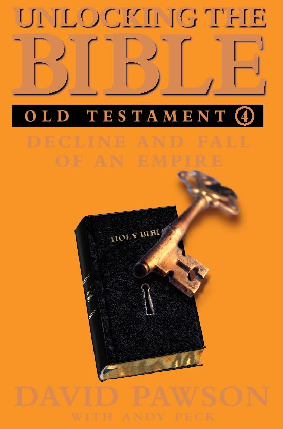 Unlocking the Bible: Old Testament Book Four, Decline and Fall of an Empire (Unlocking the Bible),Used