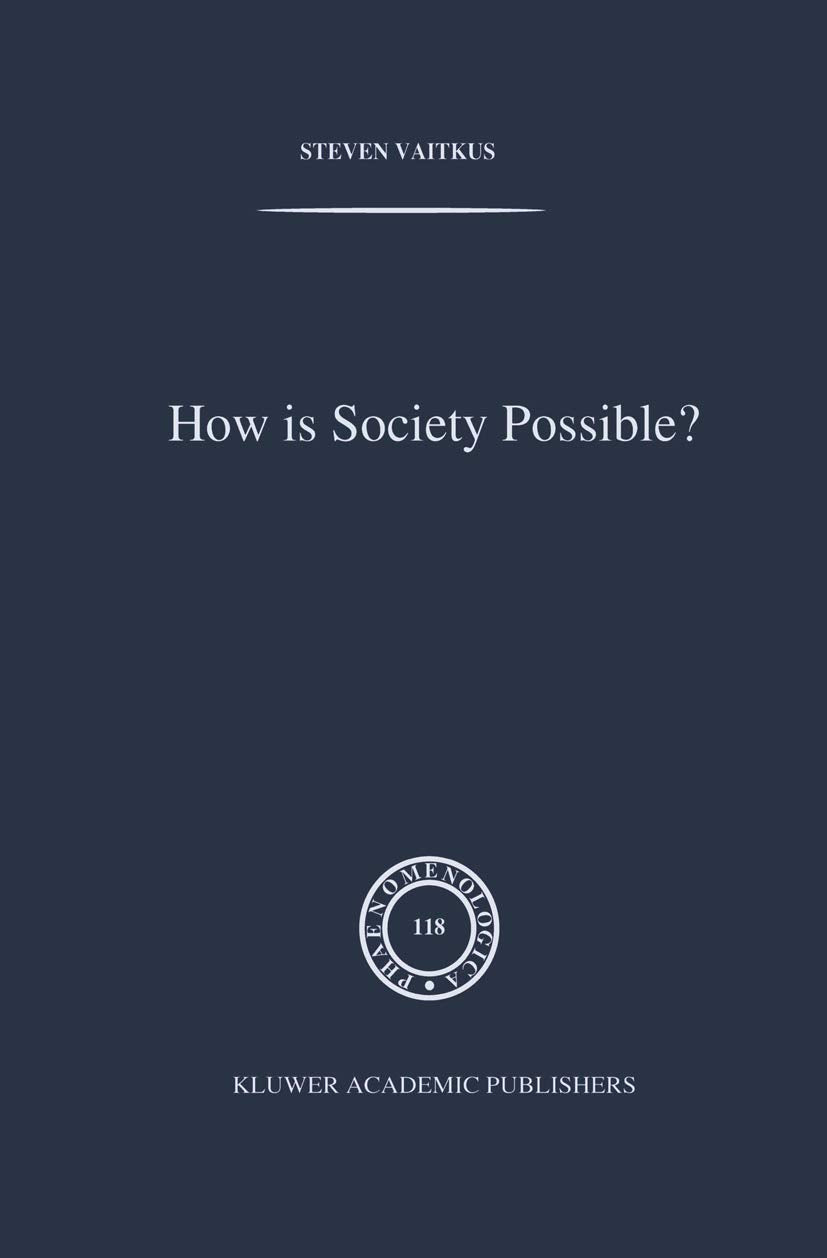 How is Society Possible?: Intersubjectivity and the Fiduciary Attitude as Problems of the Social Group in Mead, Gurwitsch, and S,Used