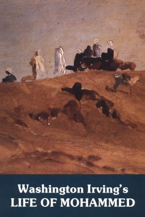 Washington Irving's Life of Mohammed,New