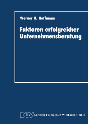 Faktoren erfolgreicher Unternehmensberatung (German Edition),Used
