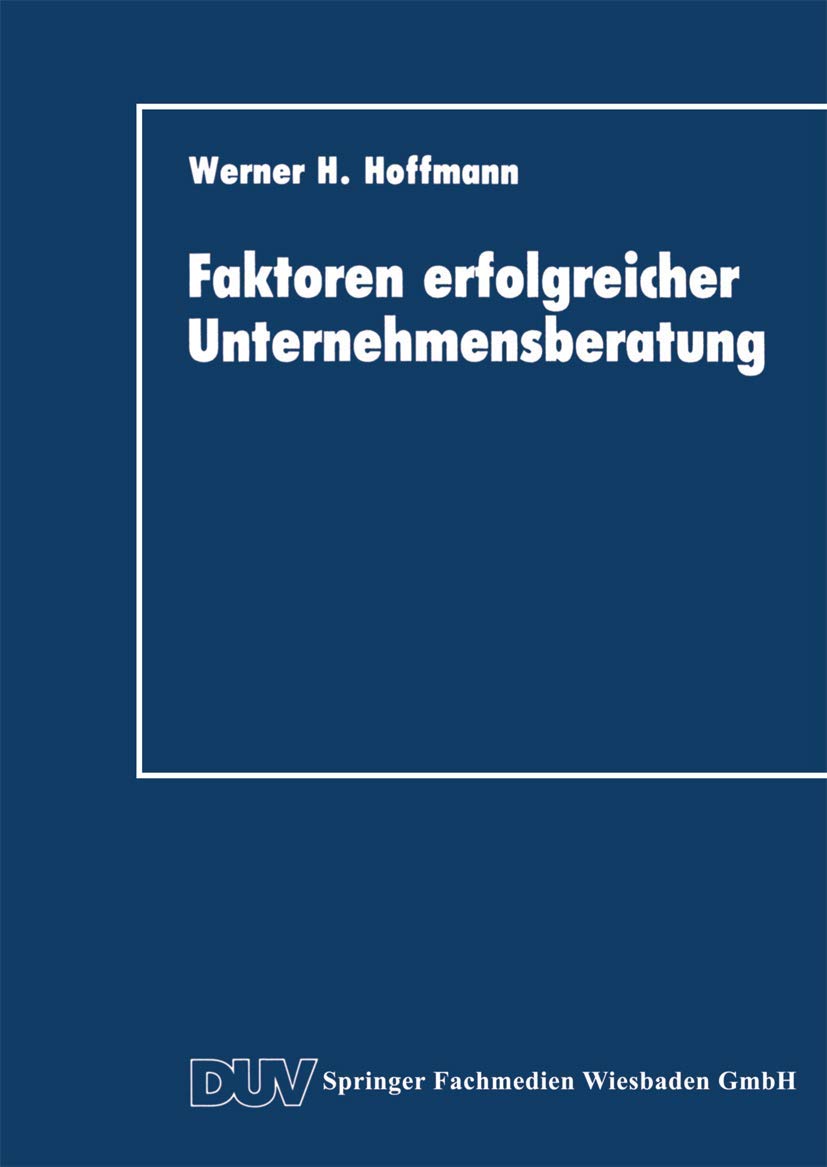 Faktoren erfolgreicher Unternehmensberatung (German Edition),Used