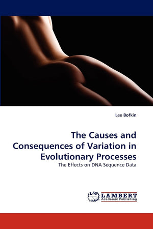 The Causes and Consequences of Variation in Evolutionary Processes: The Effects on DNA Sequence Data,Used