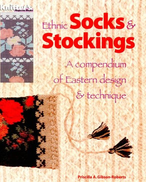 Ethnic Socks & Stockings: A Compendium of Eastern Design & Technique,New