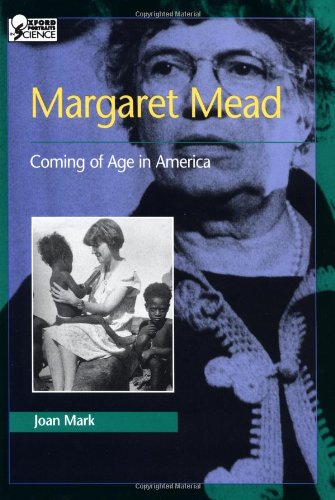 Margaret Mead: Coming of Age in America (Oxford Portraits in Science),Used