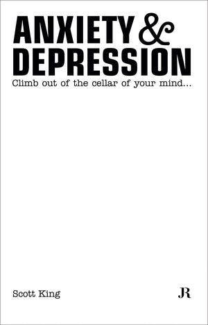 Scott King: Anxiety & Depression: Climb Out of the Cellar of Your Mind (Hapax),Used