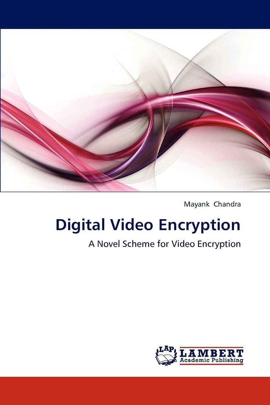 Digital Video Encryption: A Novel Scheme for Video Encryption,Used