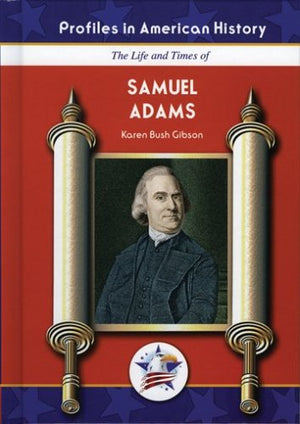 The Life and Times of Samuel Adams (Profiles in American History),Used