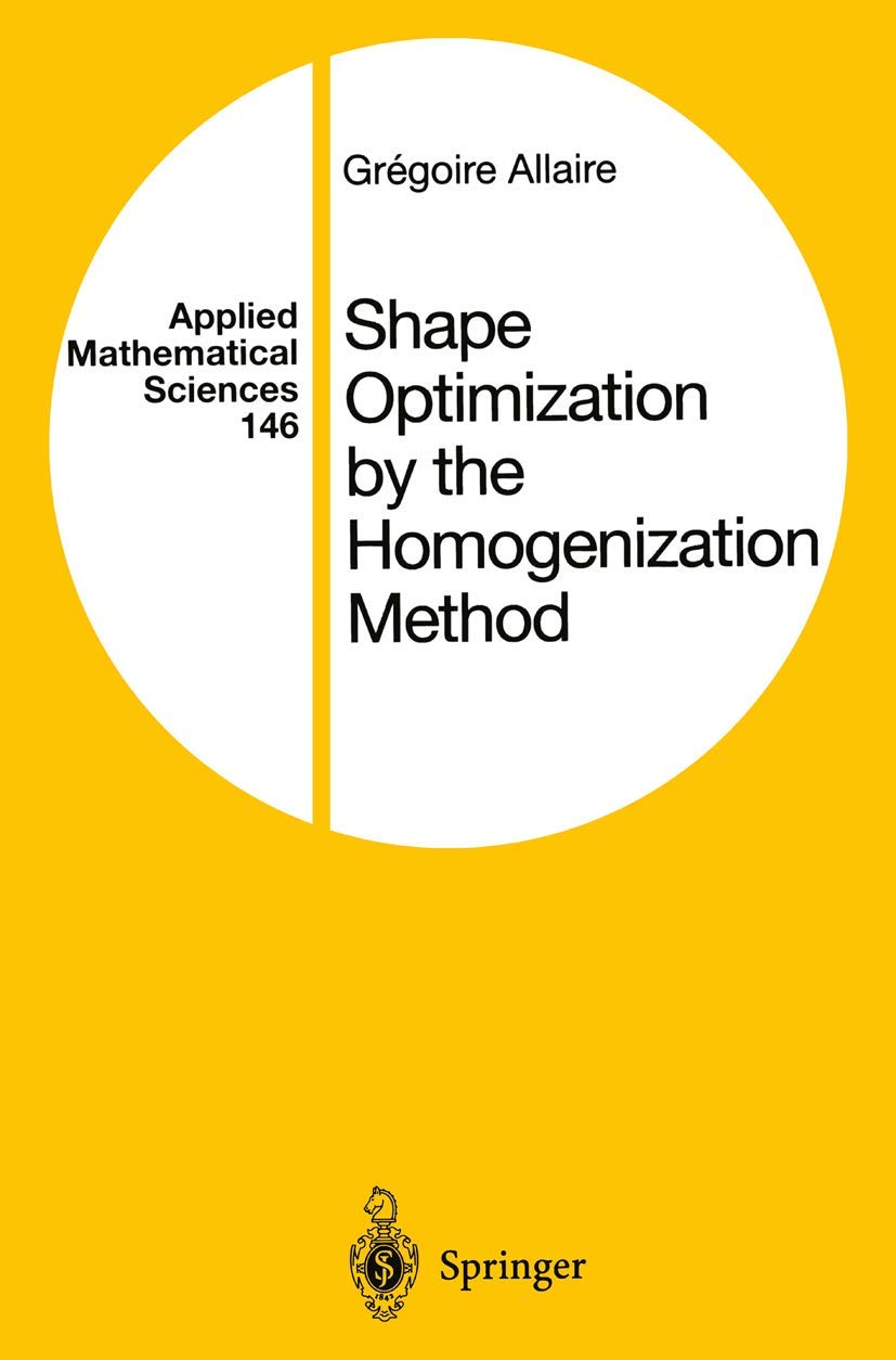 Shape Optimization by the Homogenization Method (Applied Mathematical Sciences),New