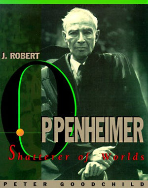 J. Robert Oppenheimer: Shatterer Of Worlds-used