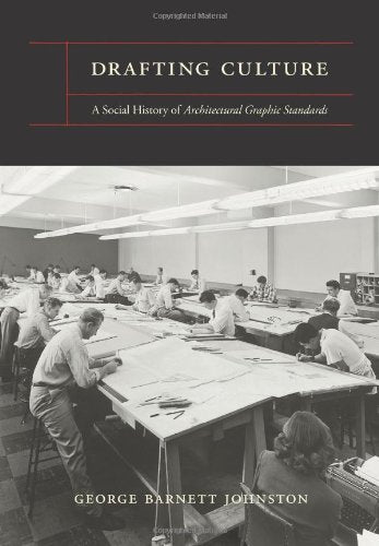 Drafting Culture: A Social History of Architectural Graphics Standards,Used