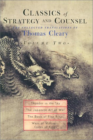 Classics Of Strategy And Counsel, Volume 2: The Collected Translations Of Thomas Cleary