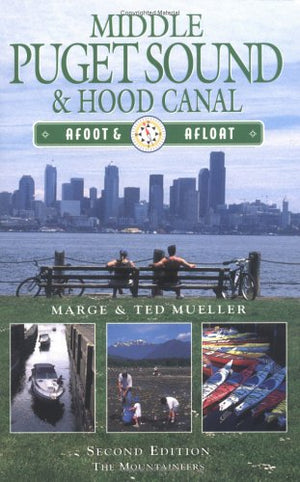 Middle Puget Sound and Hood Canal: Afoot & Afloat (Afoot and Afloat Series),Used