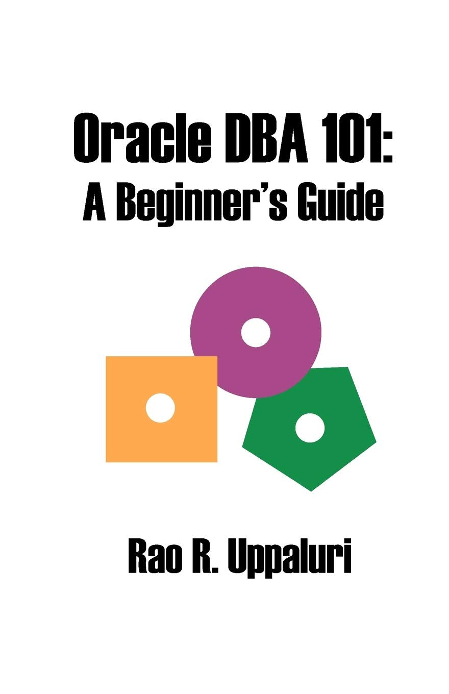 Oracle DBA 101: A Beginner's Guide,Used