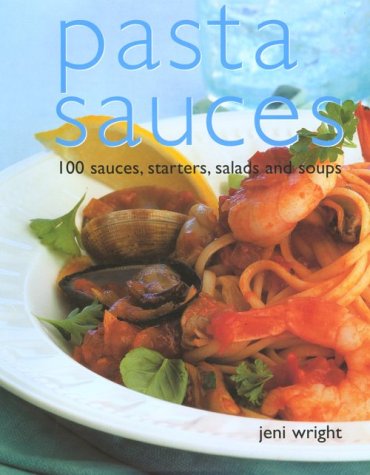 Pasta Sauces: 100 Sauces, Starters, Salads and Soups,Used