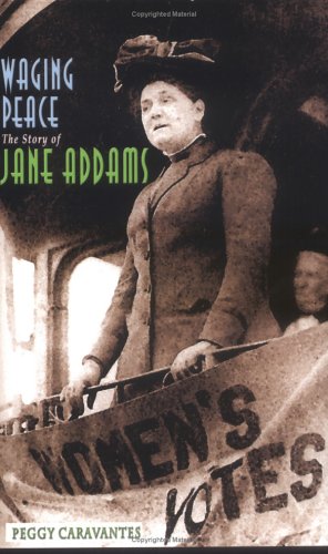 Waging Peace: The Story Of Jane Addams (Social Critics and Reformers),Used