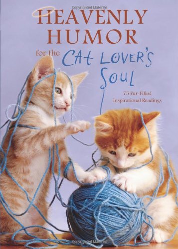 Heavenly Humor for the Cat Lover's Soul: 75 FurFilled Inspirational Readings,Used