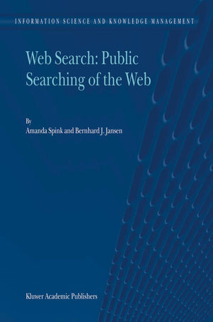 Web Search: Public Searching of the Web (Information Science and Knowledge Management, 6),Used