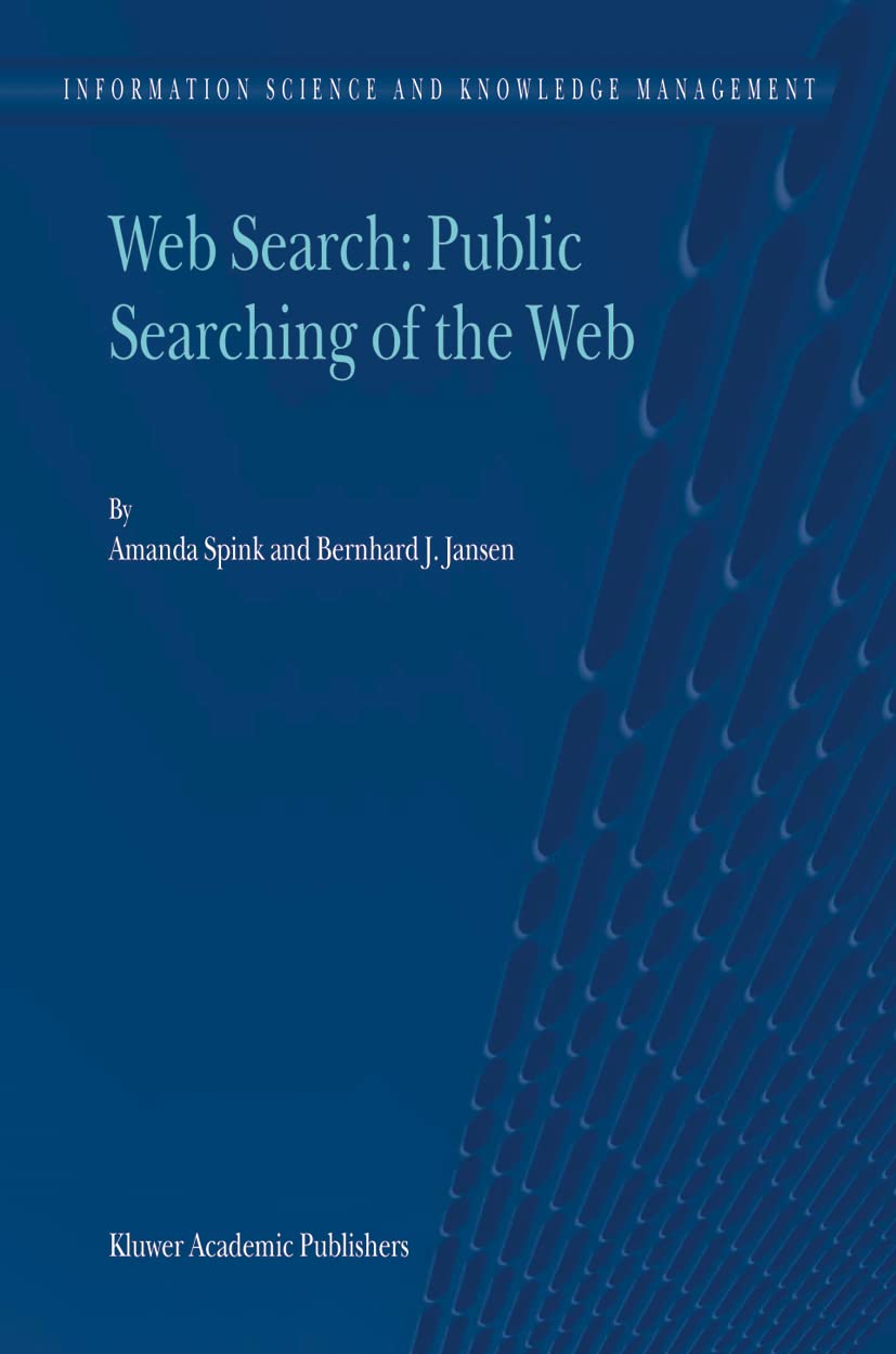 Web Search: Public Searching of the Web (Information Science and Knowledge Management, 6),Used
