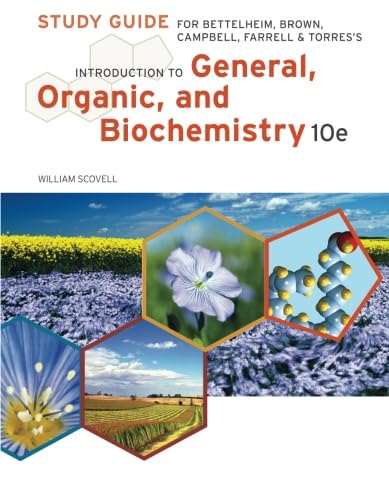 Study Guide for Bettelheim/Brown/Campbell/Farrell/Torres' Introduction to General, Organic and Biochemistry, 10th,Used