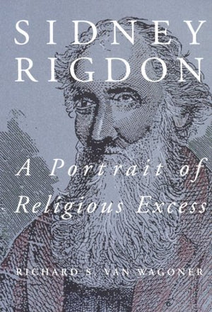 Sidney Rigdon: A Portrait of Religious Excess,Used