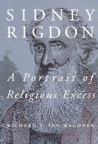 Sidney Rigdon: A Portrait of Religious Excess,Used