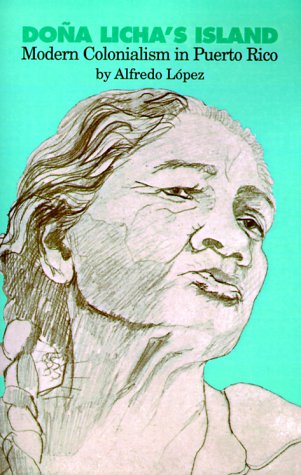 Dona Licha's Island: Modern Colonialism in Puerto Rico,Used