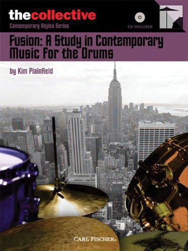 Fusion: A Study In Contemporary Music For The Drums: The Collective: Contemporary Styles Series,New